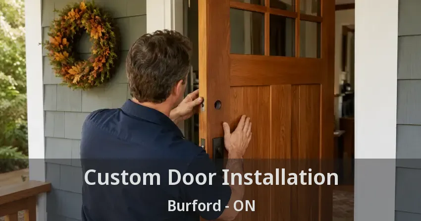 Custom Door Installation Burford - ON