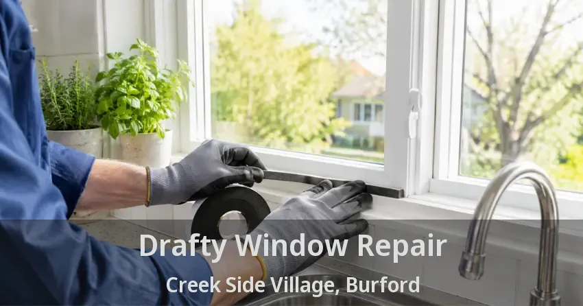 Drafty Window Repair Creek Side Village, Burford - ON