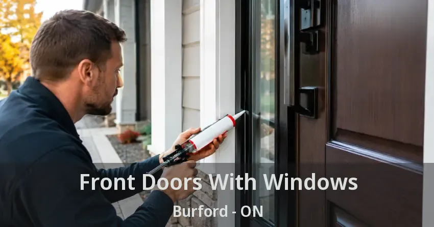 Front Doors With Windows Burford - ON