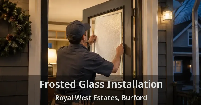 Frosted Glass Installation Royal West Estates, Burford - ON