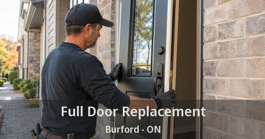 Full Door Replacement Burford - ON