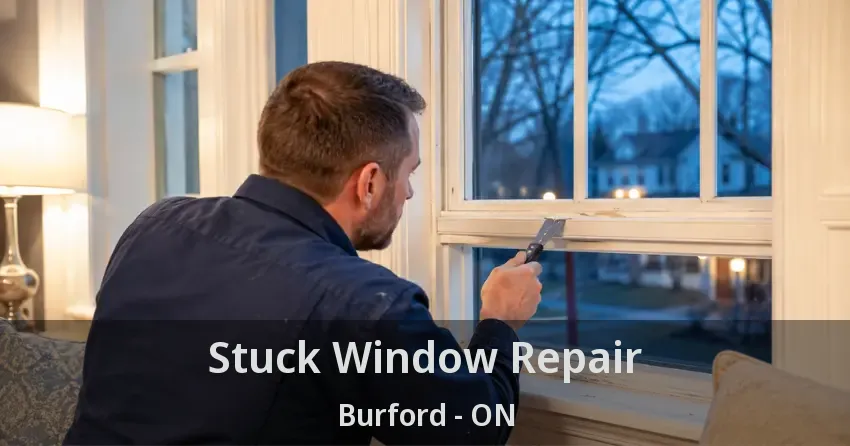 Stuck Window Repair Burford - ON