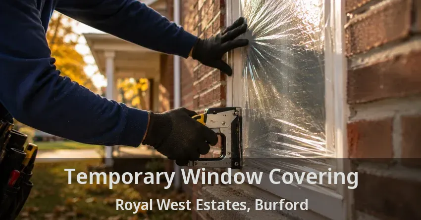 Temporary Window Covering Royal West Estates, Burford - ON